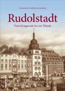 Buch - Rudolstadt: Vom Kriegsende bis zur Wende