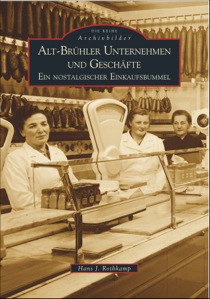 Buch - Alt-Brühler Unternehmen und Geschäfte: Ein nostalgischer Einkaufsbummel