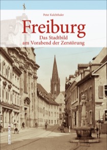 Buch - Freiburg: Das Stadtbild am Vorabend der Zerstörung