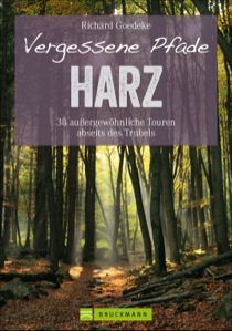 Buch - Vergessene Pfade im Harz: 38 außergewöhnliche Touren abseits des Trubels