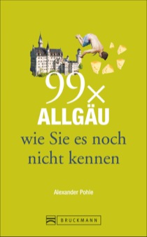 Buch - 99 x Allgäu wie Sie es noch nicht kennen